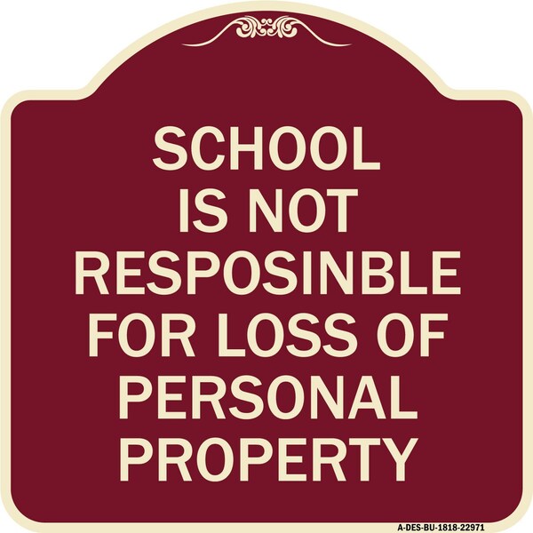 School Is Not Responsible for Loss of Personal Property Heavy-Gauge Alum Sign, 18" H, BU-1818-22971